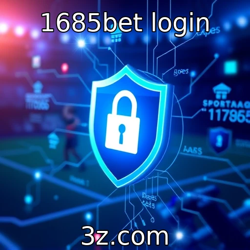 1685bet login Descubra como a segurança digital transforma suas apostas na 1685bet